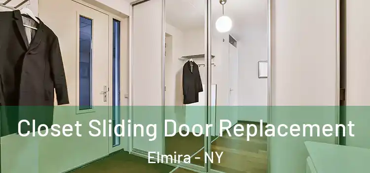 Closet Sliding Door Replacement Elmira - NY