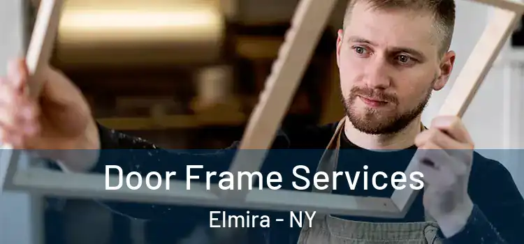 Door Frame Services Elmira - NY