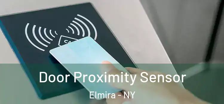  Door Proximity Sensor Elmira - NY