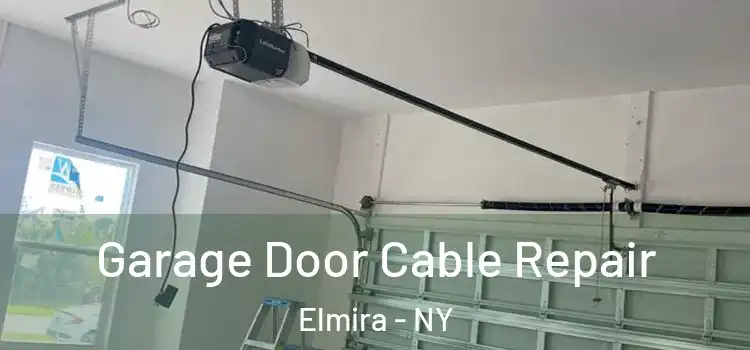  Garage Door Cable Repair Elmira - NY