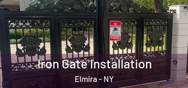 Iron Gate Installation Elmira - NY