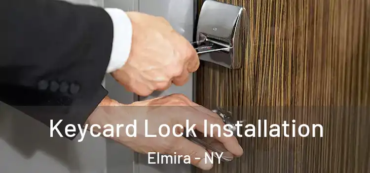 Keycard Lock Installation Elmira - NY
