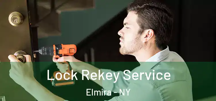  Lock Rekey Service Elmira - NY