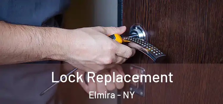 Lock Replacement Elmira - NY
