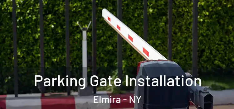 Parking Gate Installation Elmira - NY