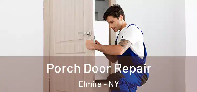  Porch Door Repair Elmira - NY