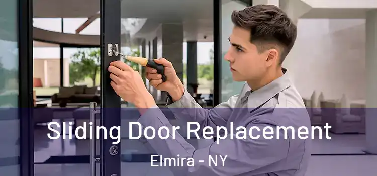 Sliding Door Replacement Elmira - NY