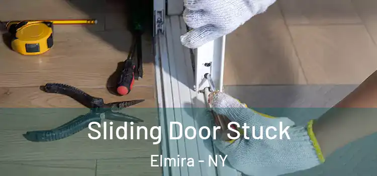  Sliding Door Stuck Elmira - NY